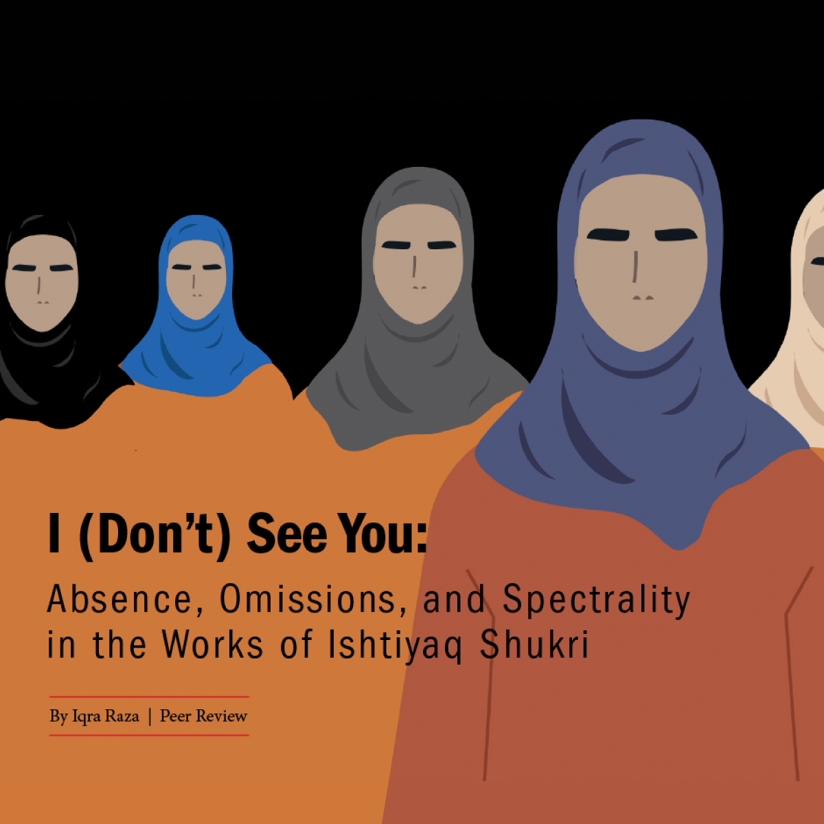I (Don’t) See You: Absence, Omissions, and Spectrality in the Works of Ishtiyaq Shukri
