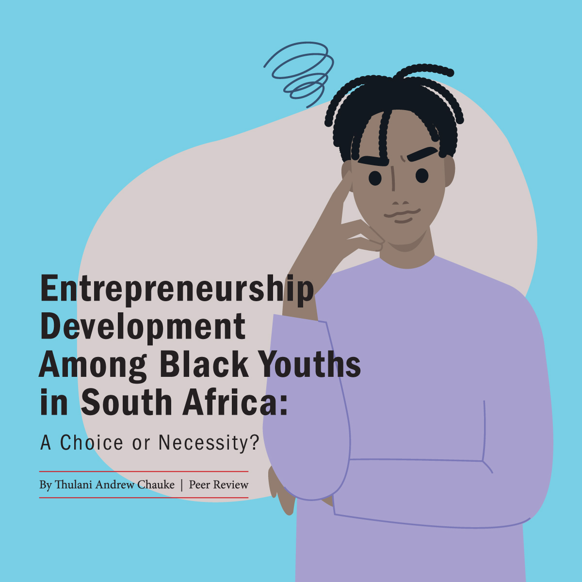Entrepreneurship Development Among Black Youths in South Africa:  A Choice or Neccesity?
