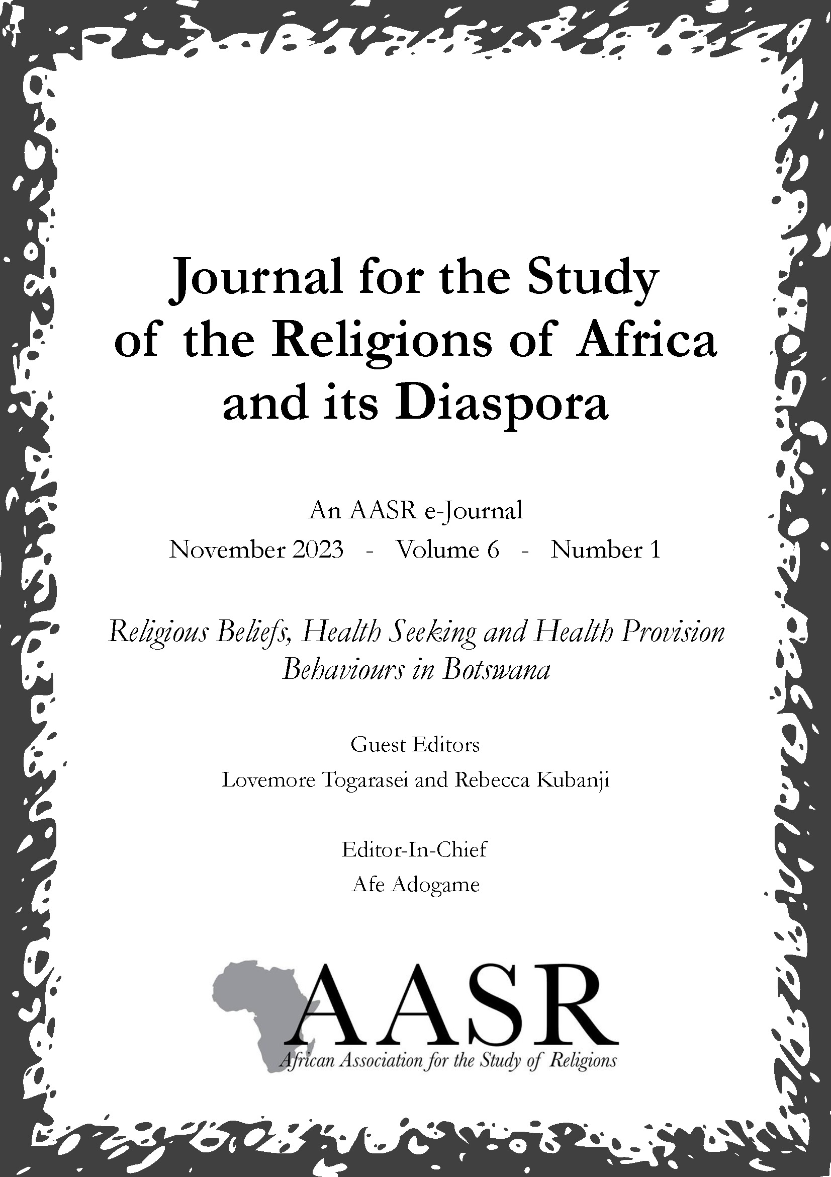 					View Vol. 6 No. 1 (2023): Religious Beliefs, Health Seeking and Health Provision Behaviours in Botswana
				